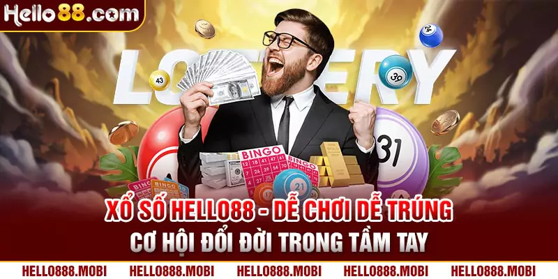 Xổ Số Hello88 - Dễ Chơi Dễ Trúng, Cơ Hội Đổi Đời 1 Xổ số Hello88 dễ chơi dễ trúng thưởng