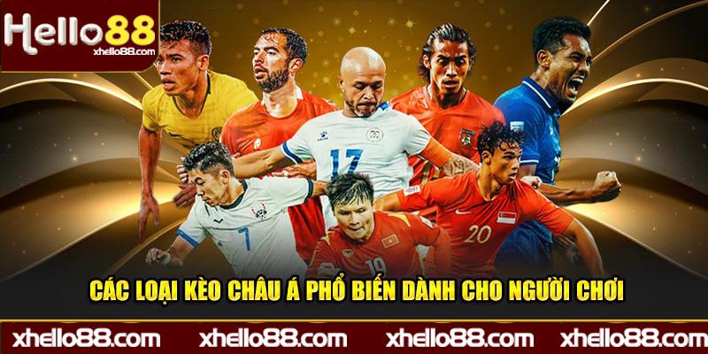 Các loại kèo Châu Á phổ biến dành cho người chơi