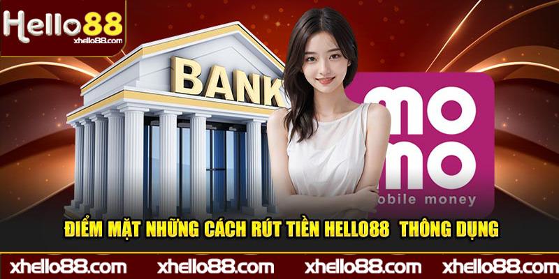 Điểm mặt những cách rút tiền Hello88  thông dụng