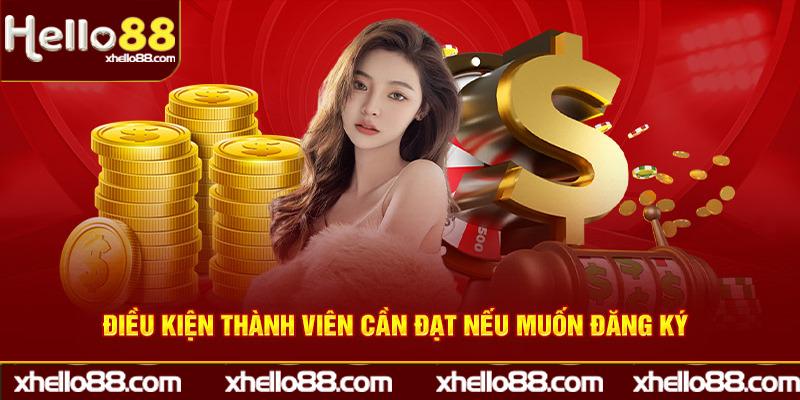 Điều kiện thành viên cần đạt nếu muốn đăng ký