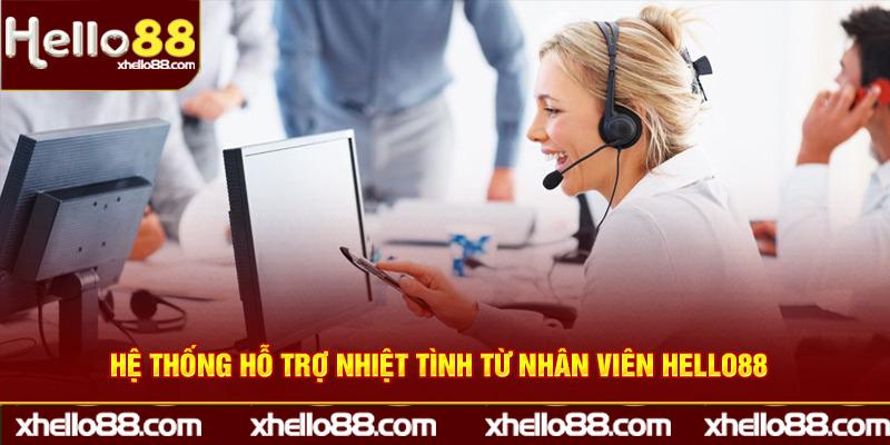 Hệ thống hỗ trợ nhiệt tình từ nhân viên Hello88