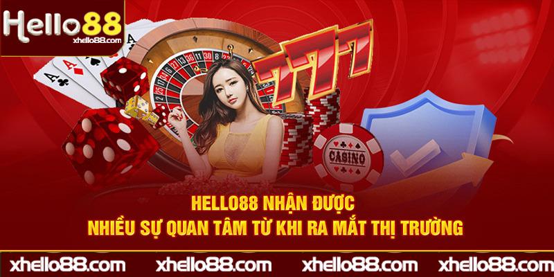 Hello88 nhận được nhiều sự quan tâm từ khi ra mắt thị trường