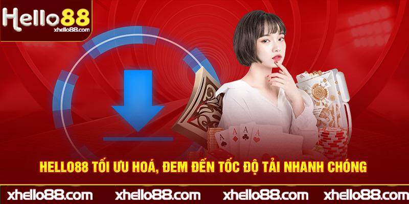 Hello88 tối ưu hoá, đem đến tốc độ tải nhanh chóng