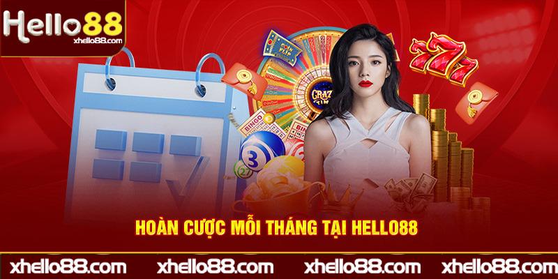 Hoàn cược mỗi tháng tại Hello88