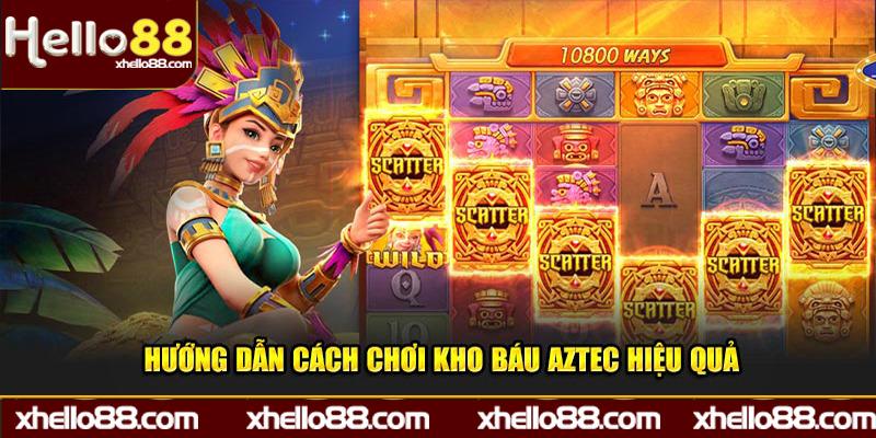 Hướng dẫn cách chơi Kho Báu Aztec cho newbie