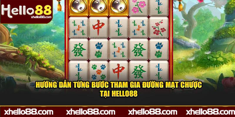 Hướng dẫn từng bước tham gia Đường Mạt Chược tại Hello88