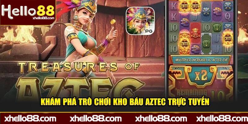 Khám phá trò chơi Kho Báu Aztec trực tuyến