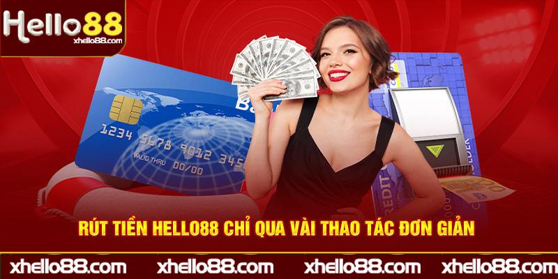 Rút tiền Hello88 chỉ qua vài thao tác đơn giản