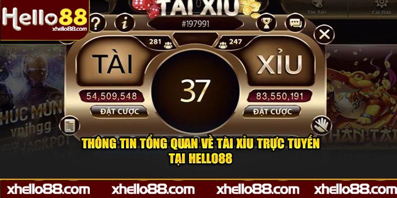 Thông tin tổng quan về Tài Xỉu trực tuyến tại Hello88