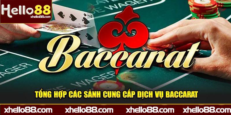 Tổng hợp các sảnh cung cấp dịch vụ Baccarat